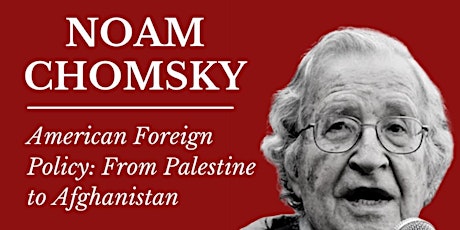 Noam Chomsky on American Foreign Policy [rescheduled] primary image