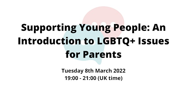 Supporting Young People: An Intro to LGBTQ+ Issues for Parents