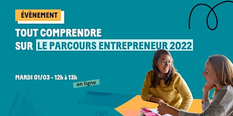 Imagem principal do evento Tout comprendre sur le Parcours Entrepreneur 2022 - en ligne