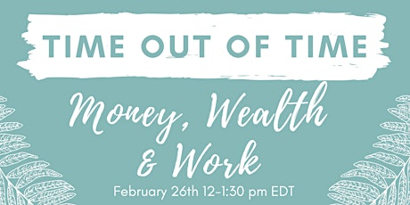 Time Out of Time: Money, Wealth & Work primary image