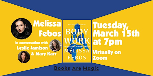 Virtual: Melissa Febos: Body Work w/ Leslie Jamison & Mary Karr