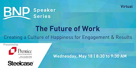 Future of Work: Creating a Culture of Happiness for Engagement & Results