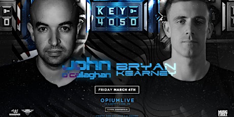 Key4050 - John O'Callaghan & Bryan Kearney at Opium Live primary image