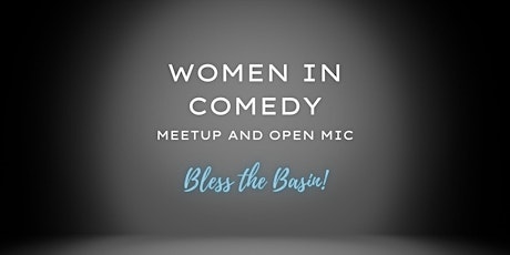 Women In Comedy Meetup and Open Mic