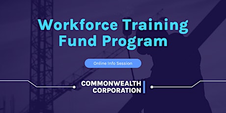 Workforce Training Fund | Online Info Session   | June21st,10AM