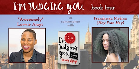 Awesomely Luvvie in Conversation w/ Francheska Medina (I'M JUDGING YOU tour) primary image