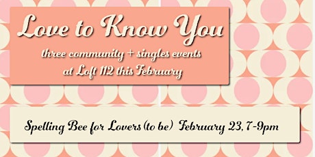 Love to Know You- three community + singles events at Loft 112 primary image