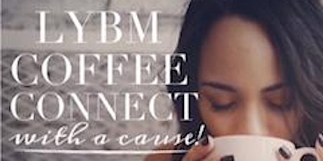 LYBM Coffee Connect With A Cause! primary image
