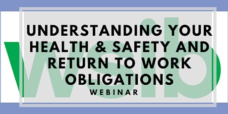 Understanding Your Health & Safety and Return to Work Obligations Webinar tickets