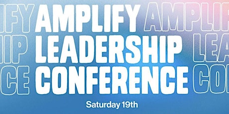 Amplified Leadership Conference primary image