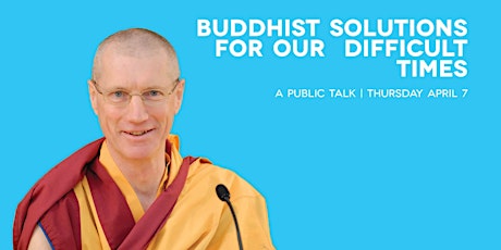 Buddhist Solutions For Our Difficult Times primary image