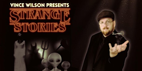 Strange Stories with Vince Wilson