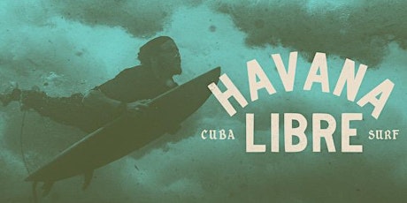 Surfrider Movie Night - Premiere of Havana Libre primary image