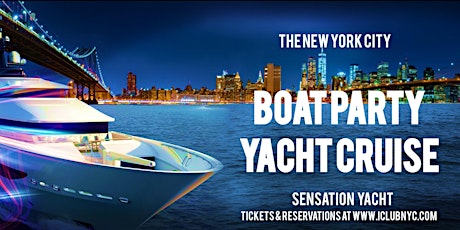 #1 NEW YORK BOAT PARTY YACHT CRUISE  |  SENSATION YACHT SERIES 2022 tickets