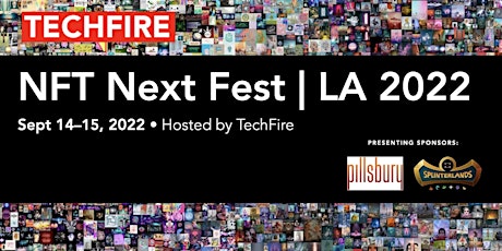 NFT Next Fest | LA 2022 | Hosted by TechFire tickets