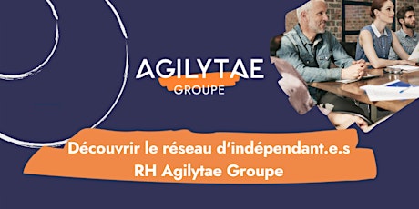 Découvrir le réseau d'indépendant.e.s RH  Agilytae Groupe