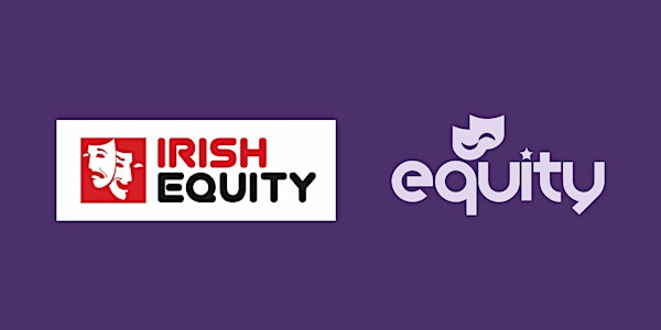UK and Irish Equity Members' Event - Your Rights on Film & TV Production