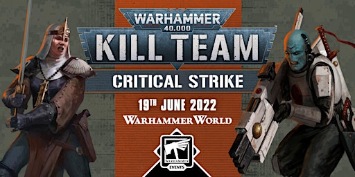 Warhammer 40,000 Kill Team: Critical Strike Matched Play Event