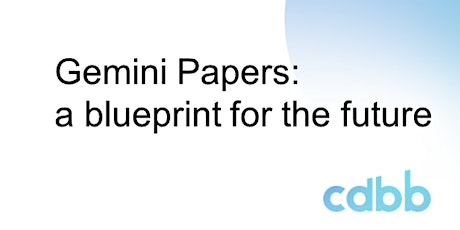 Gemini Papers: A blueprint for the future