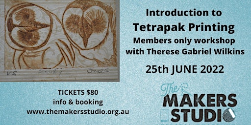 Introduction to Printing with Tetrapak -  Members w/s with Therese Wilkins