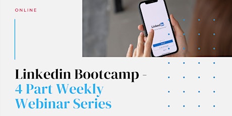 Linkedin Bootcamp - 4 Part Weekly Webinar Series