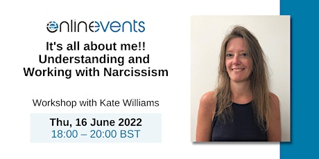 It's all about me!! Understanding & Working with Narcissism - Kate Williams tickets