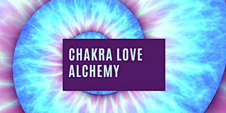 Chakra Love Alchemy - Individual Sessions tickets