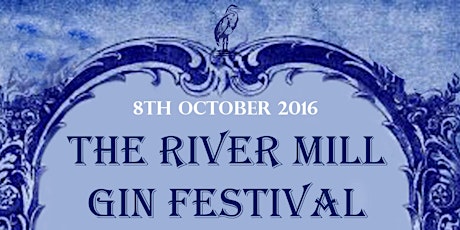 The River Mill Gin Festival 2016 primary image