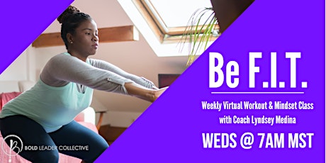 Be F.I.T.  - Weekly Workout & Mindset Class tickets