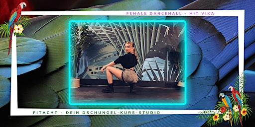 Female Dancehall mit Vika, im Dschungel-Kurs-Studio FitAcht