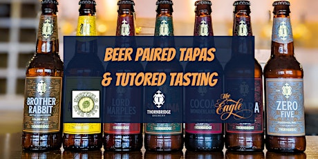 Beer Paired Tapas & Tutored Tasting with Thornbridge Brewery primary image