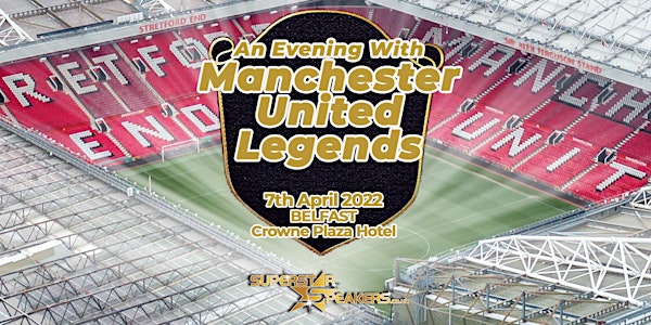 An Evening with Manchester United Legends - Belfast