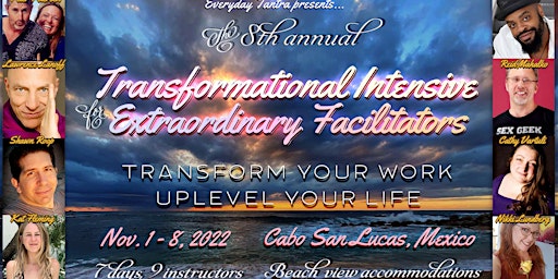 8th Annual Transformational Intensive For Extraordinary Facilitators