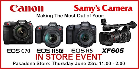 Canon –Making the most out of your R5C, C70, R5 and XF605 - Pasadena tickets
