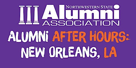 Alumni After Hours 2022: New Orleans, LA