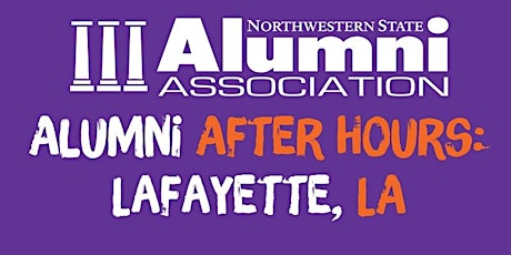 Alumni After Hours 2022: Lafayette, LA