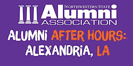 Alumni After Hours 2022: Alexandria, LA