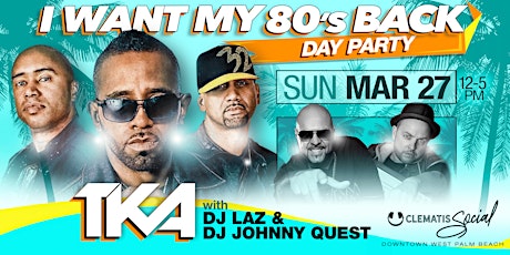 Imagem principal do evento I Want My 80's Back: TKA, DJ Laz & DJ Johnny Quest