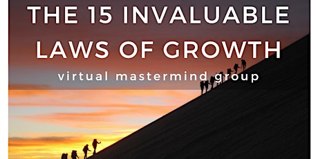 The 15 Invaluable Laws of Growth - VIRTUAL Mastermind Group primary image