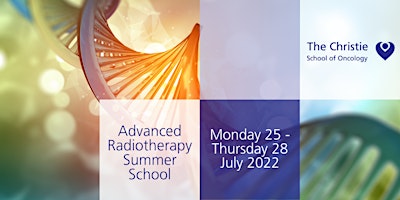 The Christie Advanced Radiotherapy Summer School 2022