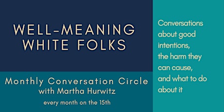 Well-Meaning White Folks: A Monthly Conversation Circle tickets