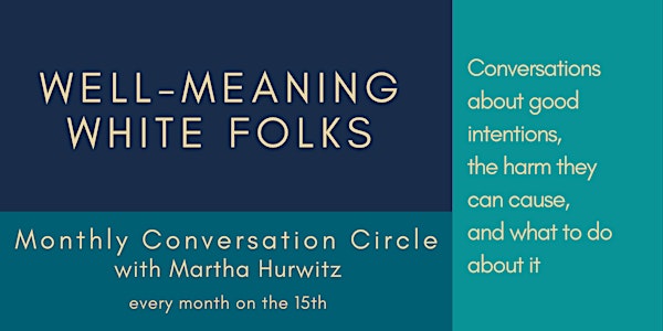 Well-Meaning White Folks: A Monthly Conversation Circle