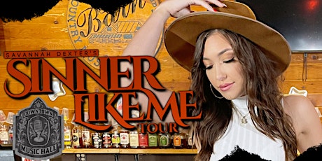 Savannah Dexter’s “Sinner Like Me” Tour! With Bezz Believe ! tickets