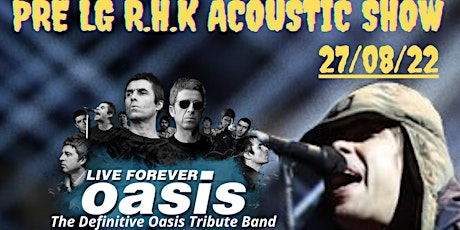 Live Forever Oasis Pre LG Acoustic Show tickets