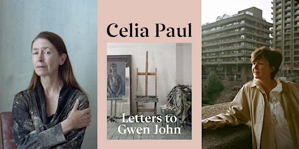 Celia Paul & Olivia Laing: Letters to Gwen John