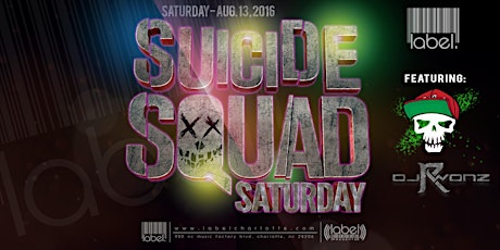 LABEL Presents: Suicide Squad Saturday primary image