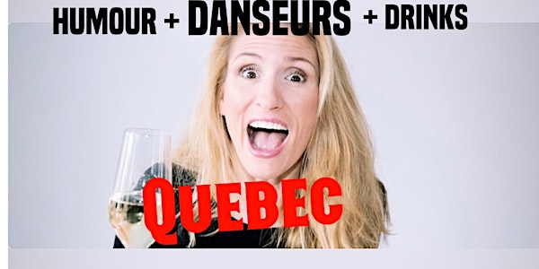 QuébecSoirée SPÉCIALE" Humour BACK TO REALITY danseurs SHOW 3