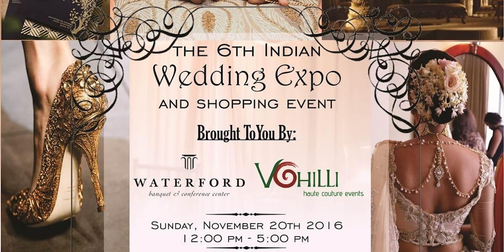 The 6th Indian Wedding Expo And Ping Event Tickets Sun Nov The 6th Indian Wedding Expo And Ping Event Tickets Sun Nov 20 2016 At 12 00 Pm Eventbrite