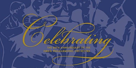 Israel Philharmonic Orchestra 80th Anniversary Celebration (New York City) primary image