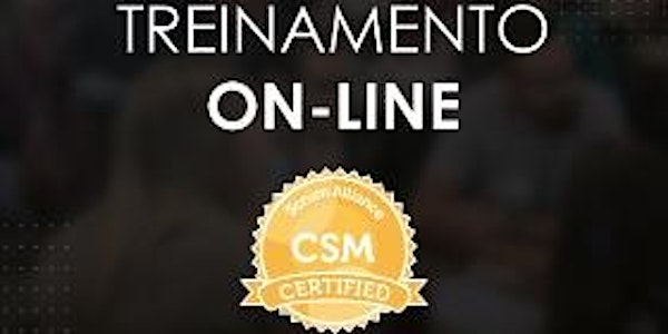 Treinamento CSM® - Certified Scrum Master - AO VIVO - Scrum Alliance - #152